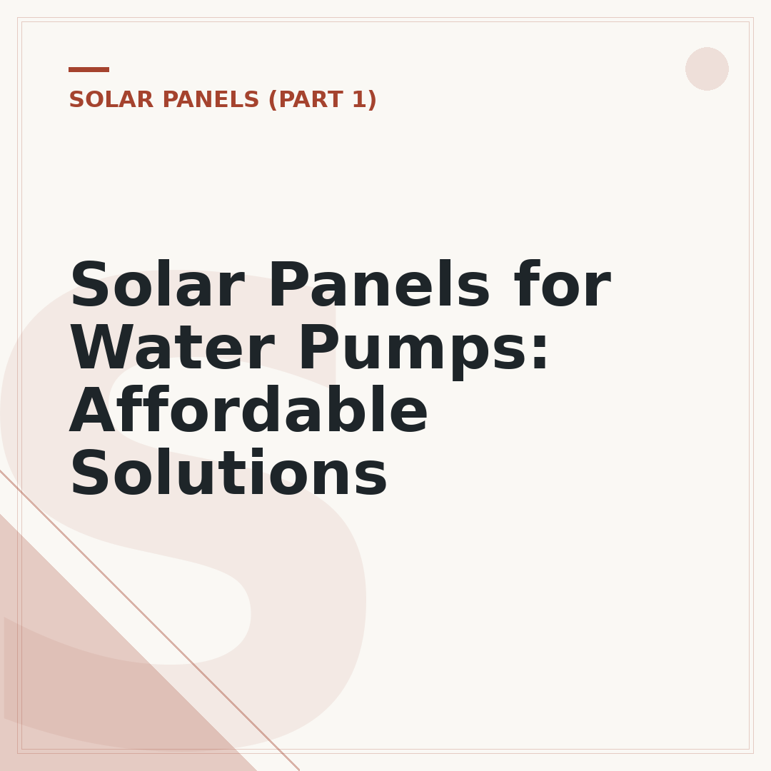 Solar Panels for Water Pumps: Affordable Solutions