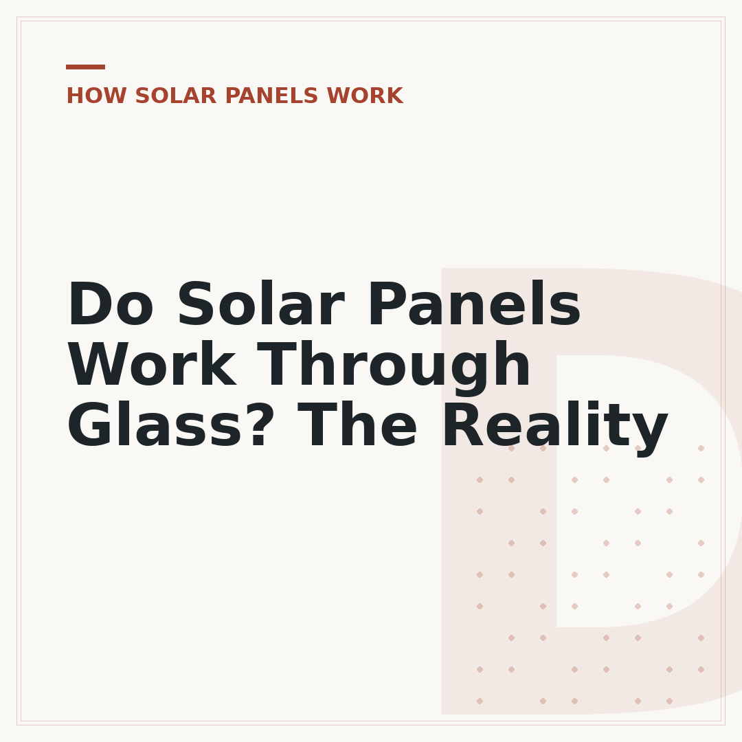 Do Solar Panels Work Through Glass? The Reality