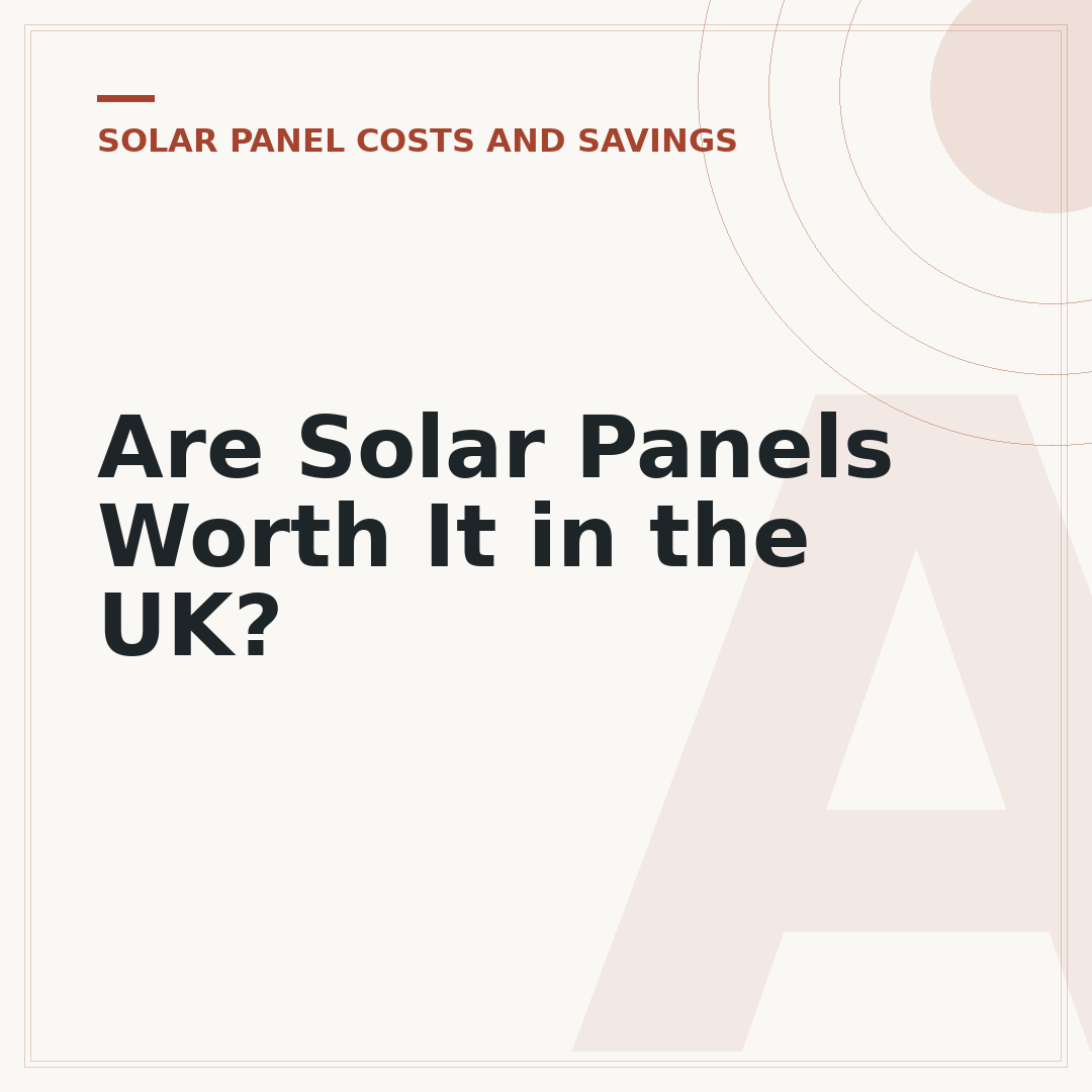 Are Solar Panels Worth It in the UK?