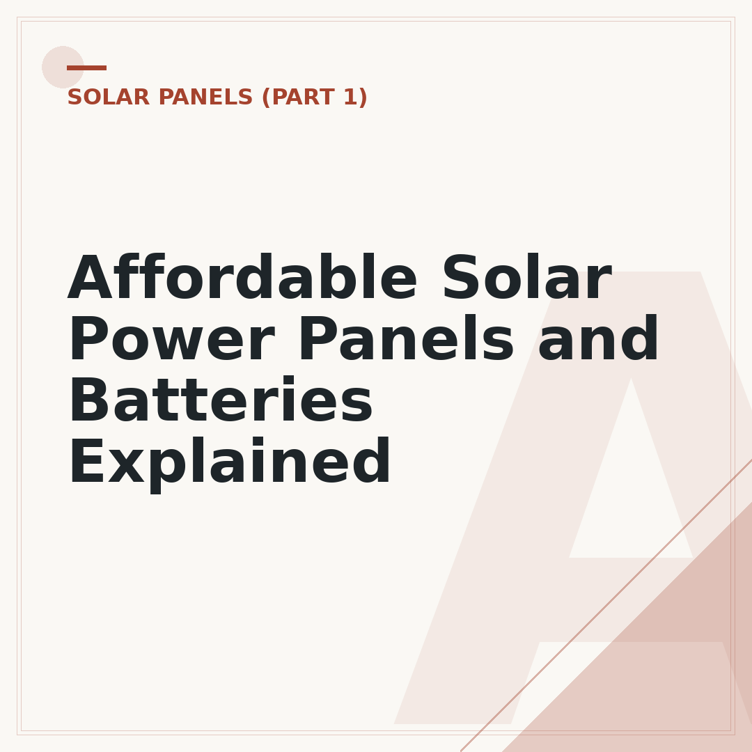 Affordable Solar Power Panels and Batteries Explained