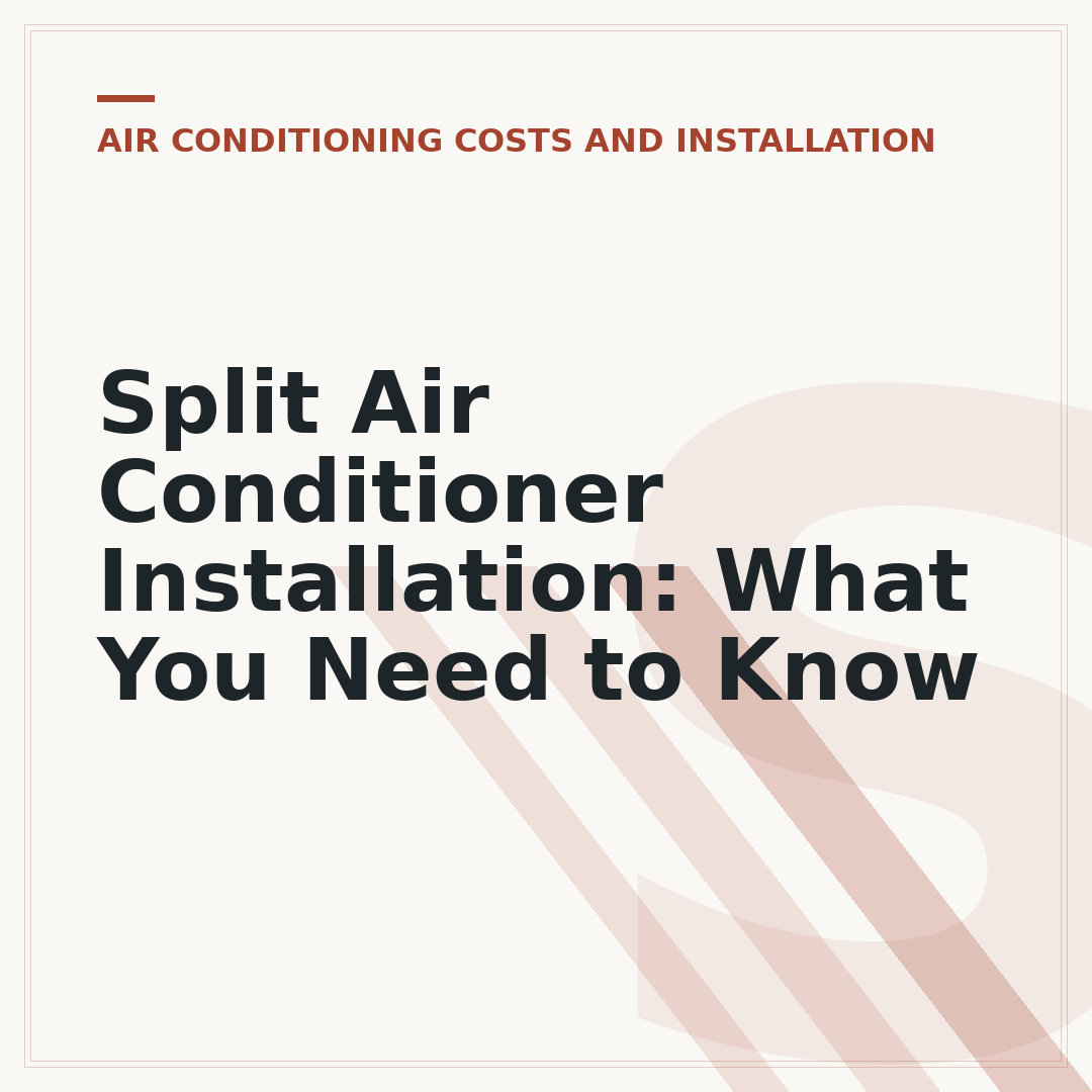 Split Air Conditioner Installation: What You Need to Know