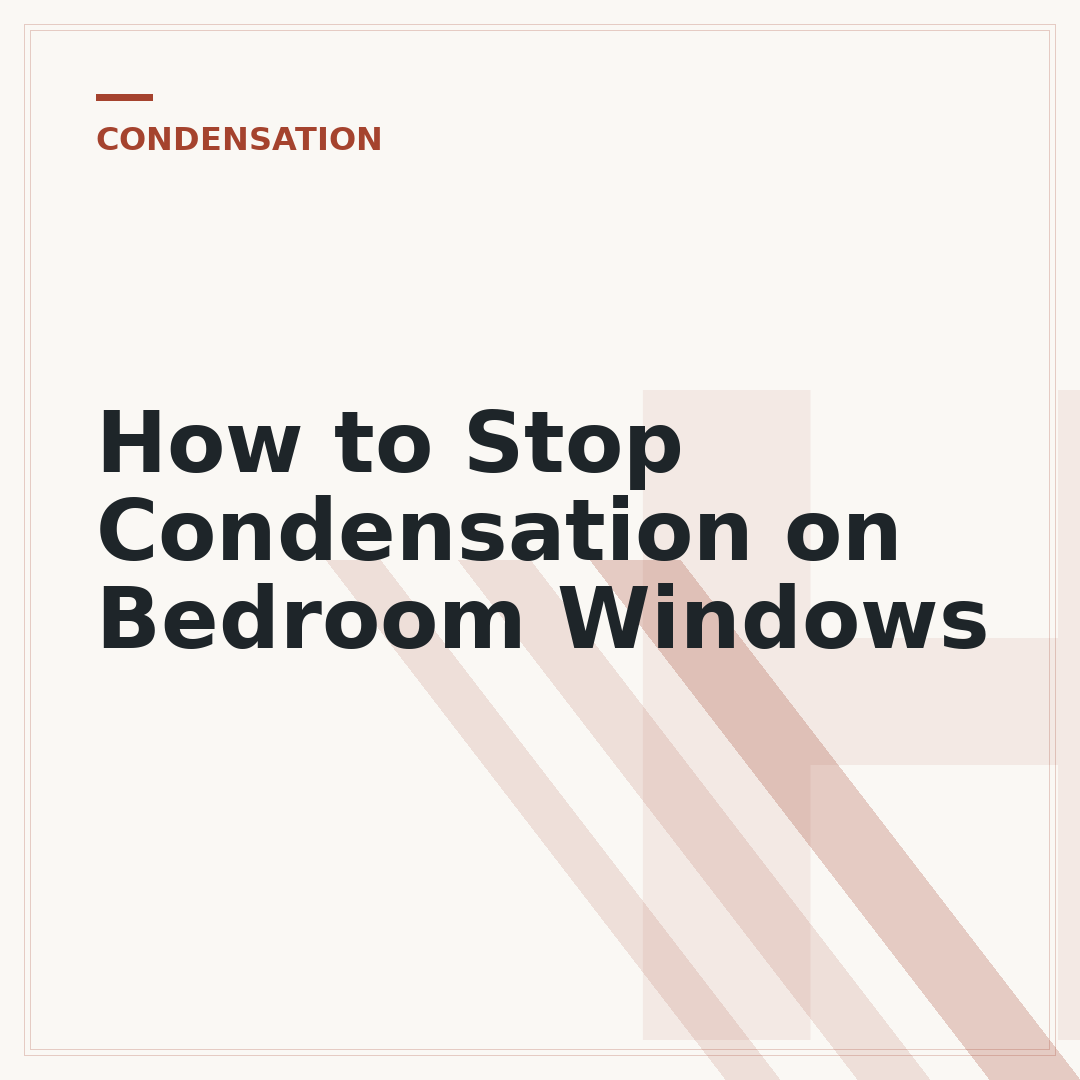 How to Stop Condensation on Bedroom Windows