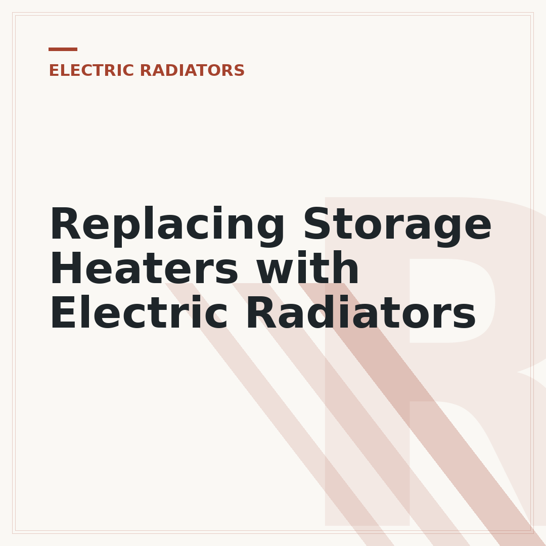 Replacing Storage Heaters with Electric Radiators