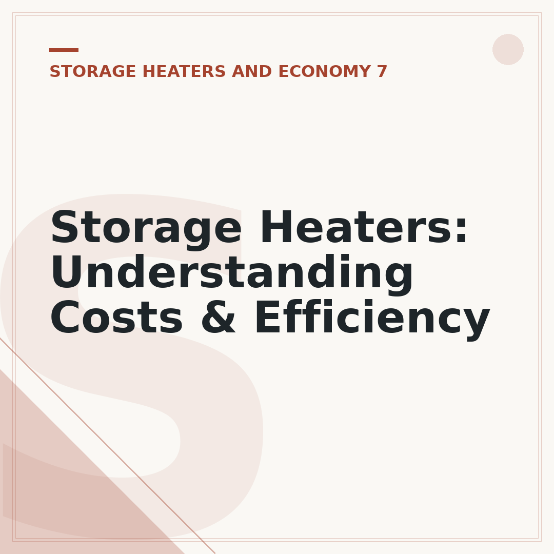 Storage Heaters: Understanding Costs & Efficiency