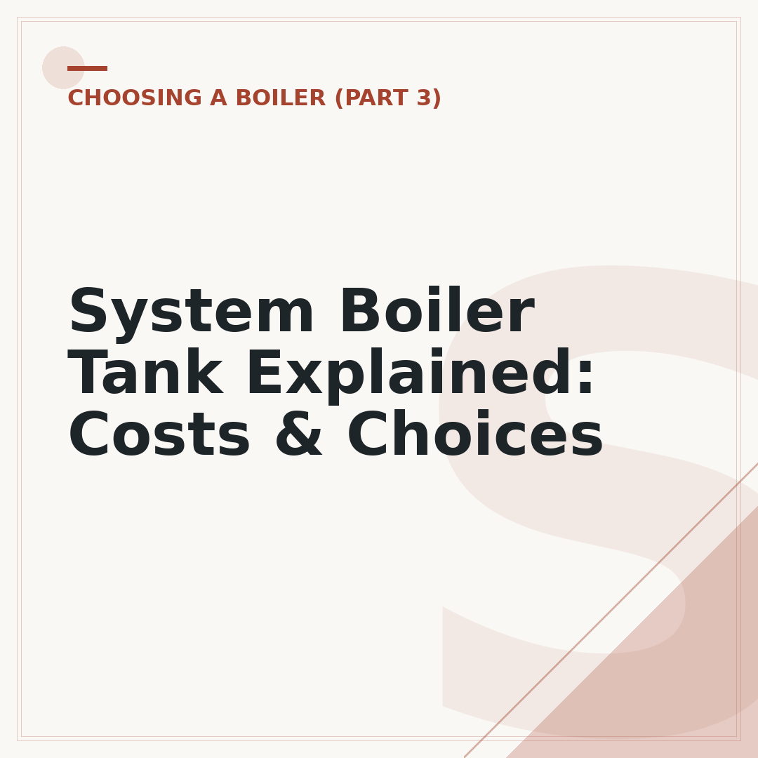 System Boiler Tank Explained: Costs & Choices