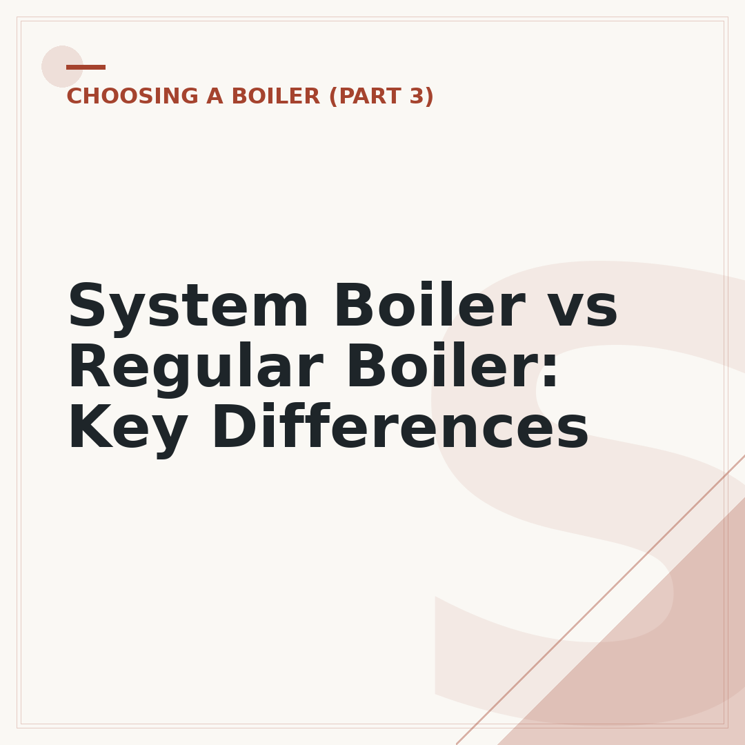 System Boiler vs Regular Boiler: Key Differences