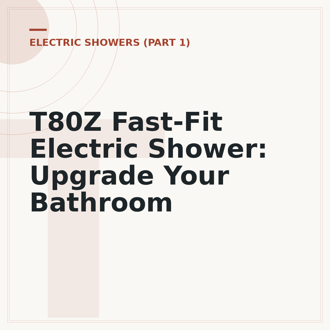 T80Z Fast-Fit Electric Shower: Upgrade Your Bathroom