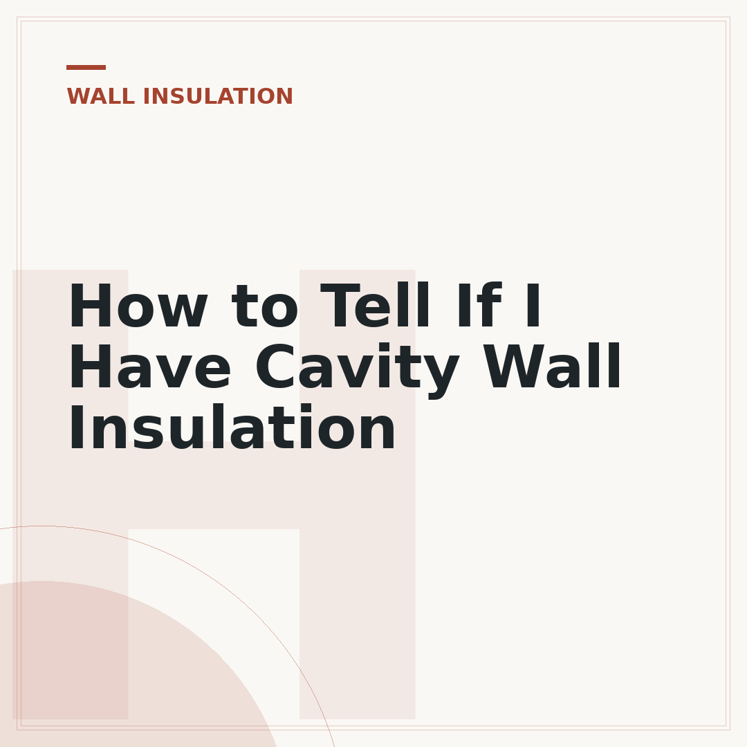 How to Tell If I Have Cavity Wall Insulation