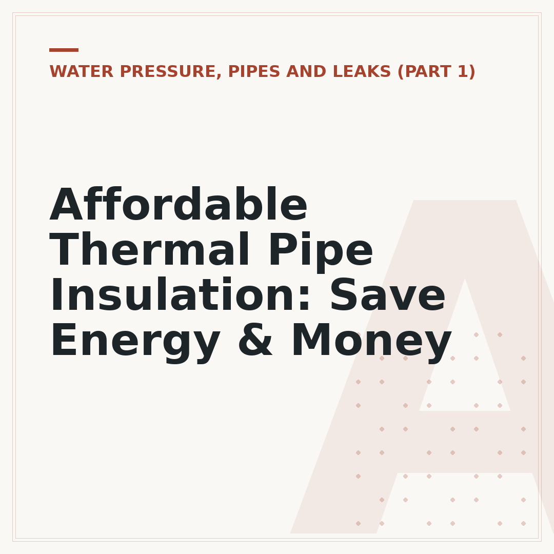 Affordable Thermal Pipe Insulation: Save Energy & Money