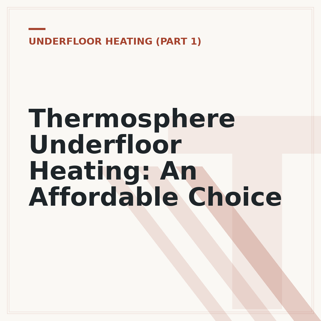 Thermosphere Underfloor Heating: An Affordable Choice