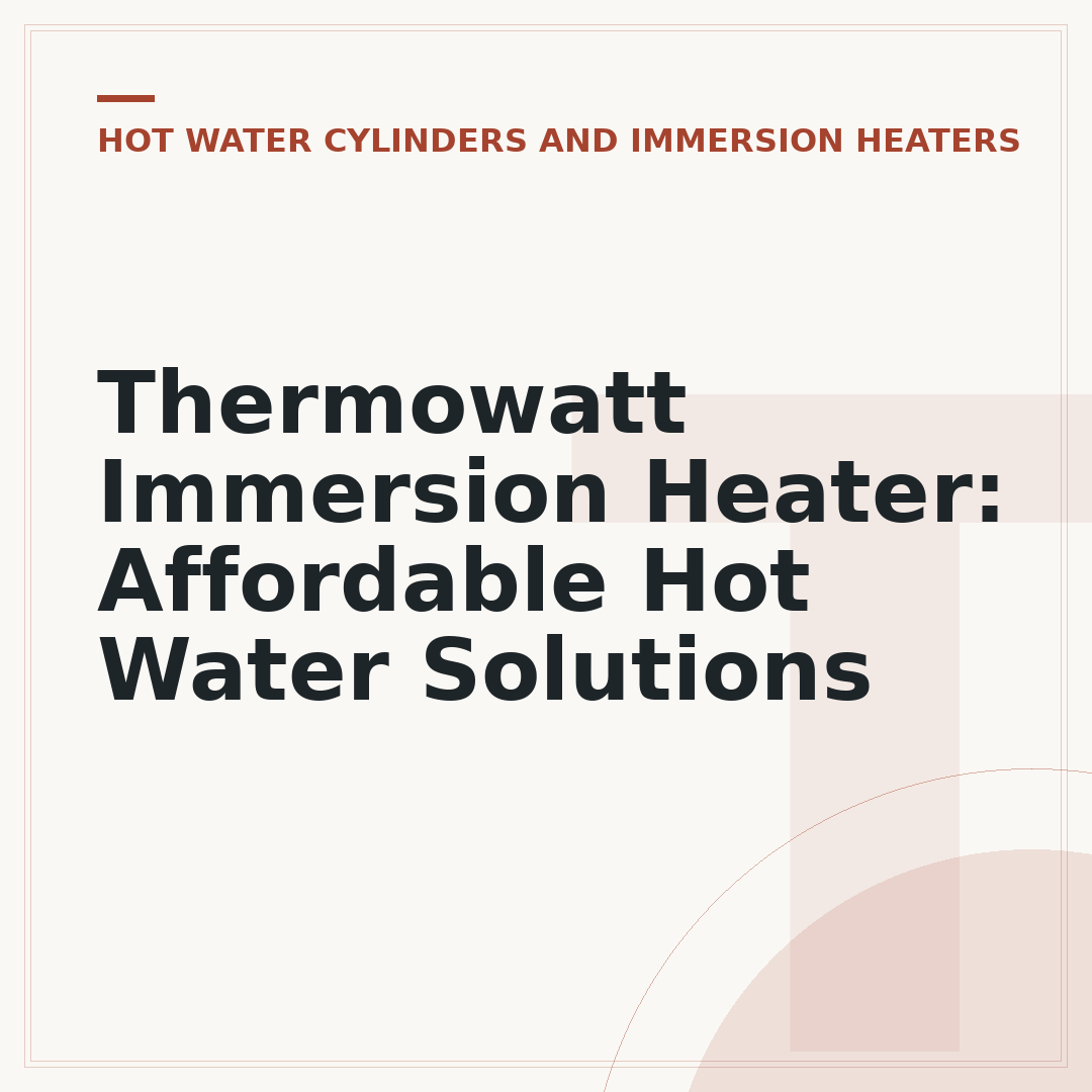 Thermowatt Immersion Heater: Affordable Hot Water Solutions