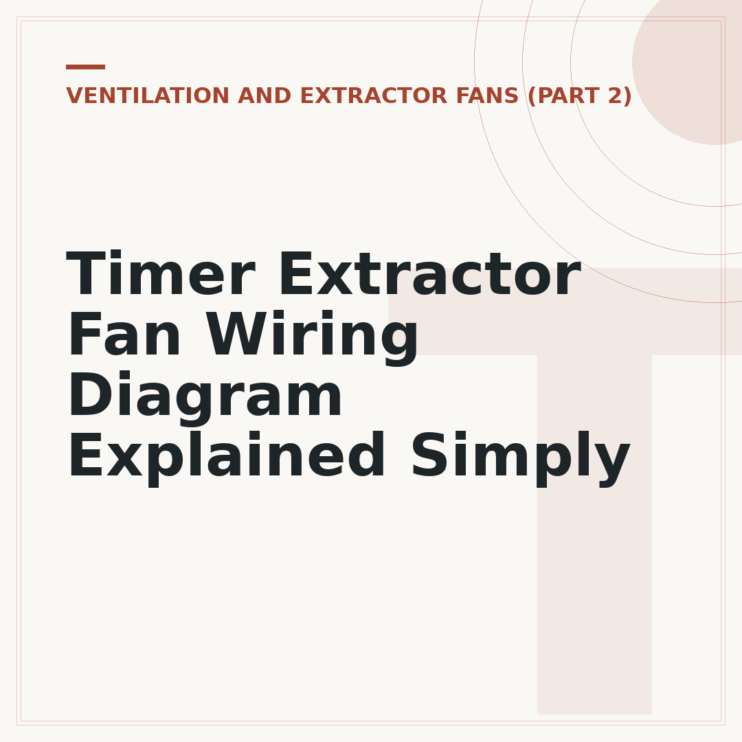 Timer Extractor Fan Wiring Diagram Explained Simply