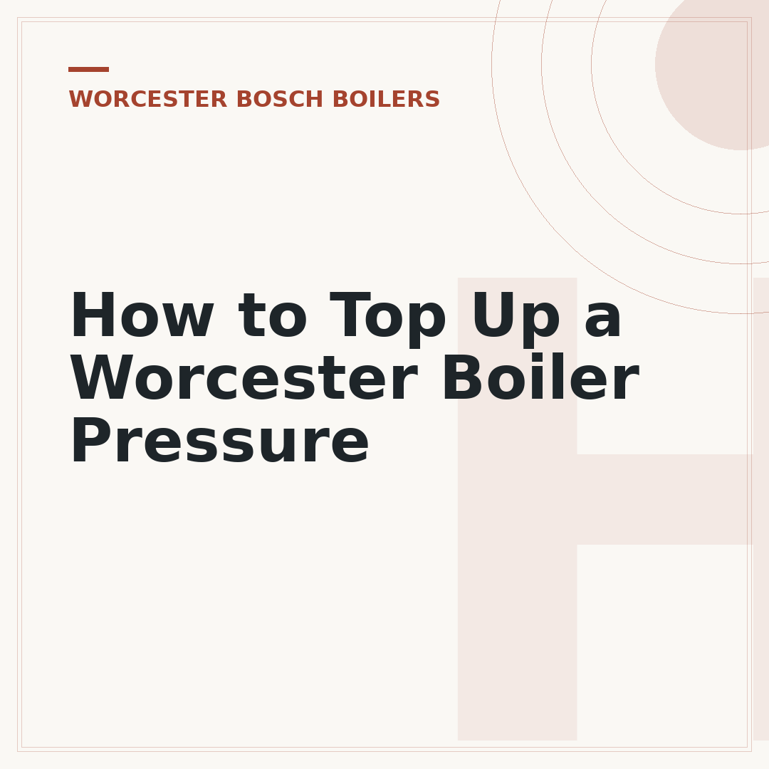 How to Top Up a Worcester Boiler Pressure