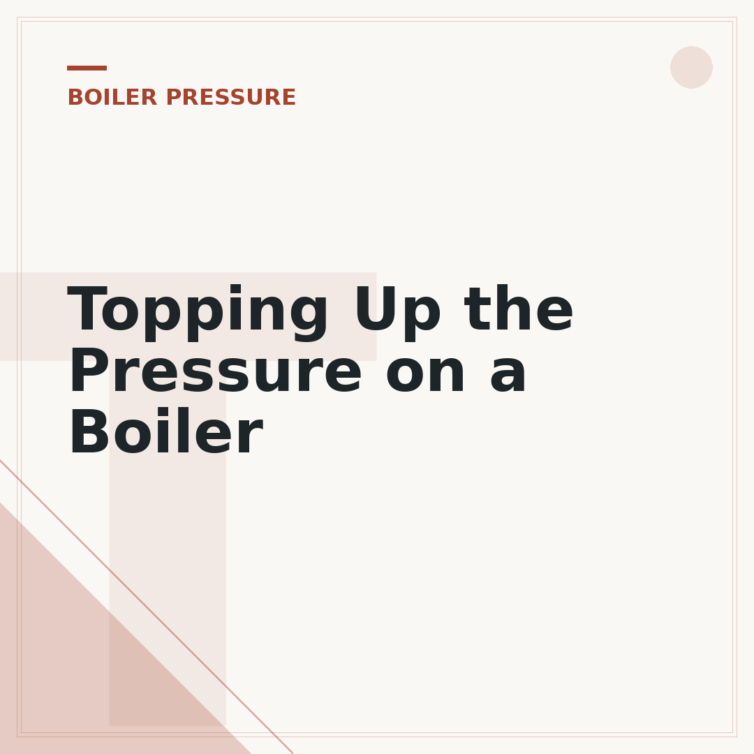 Topping Up the Pressure on a Boiler