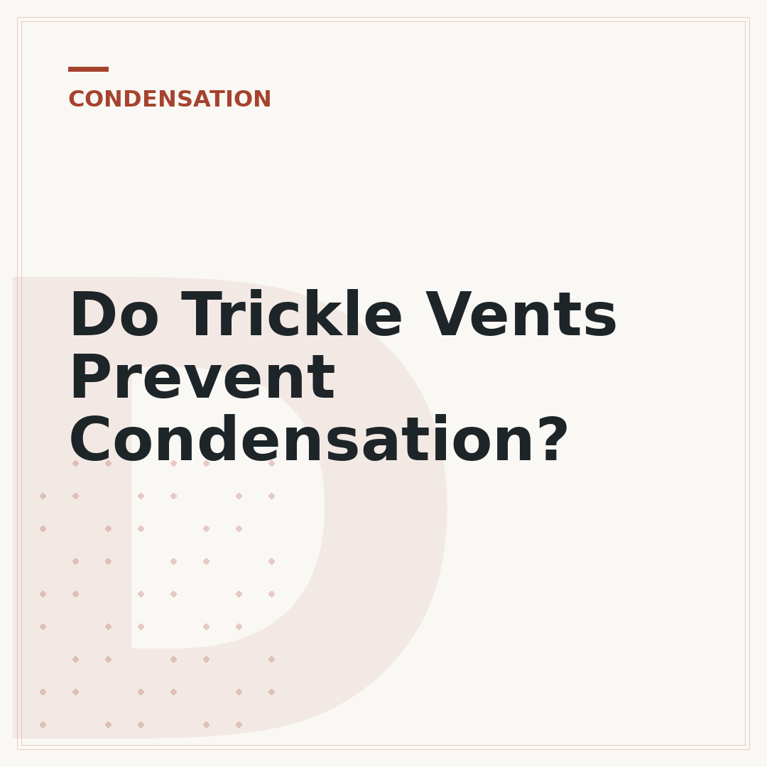 Do Trickle Vents Prevent Condensation?