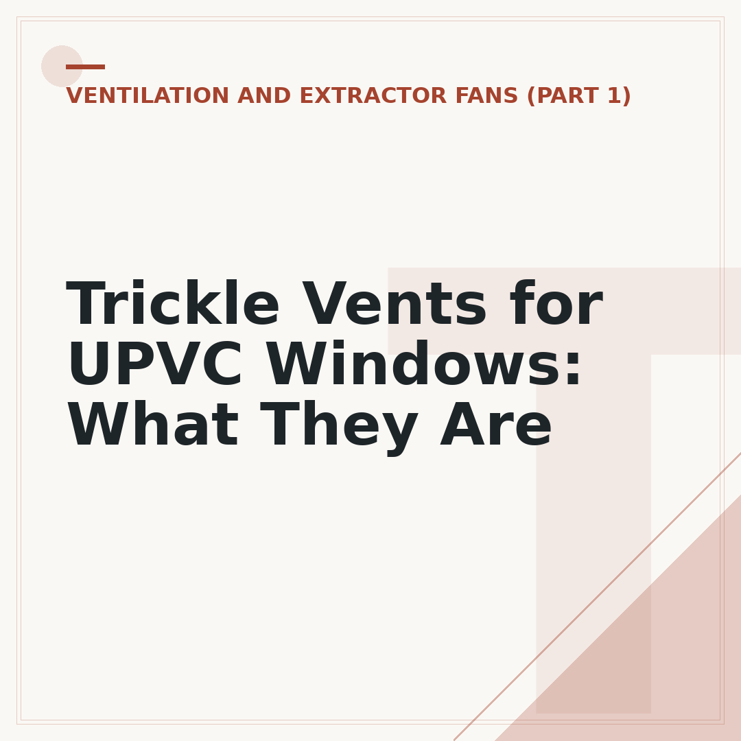 Trickle Vents for UPVC Windows: What They Are