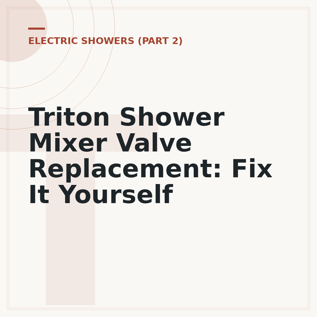 Triton Shower Mixer Valve Replacement: Fix It Yourself