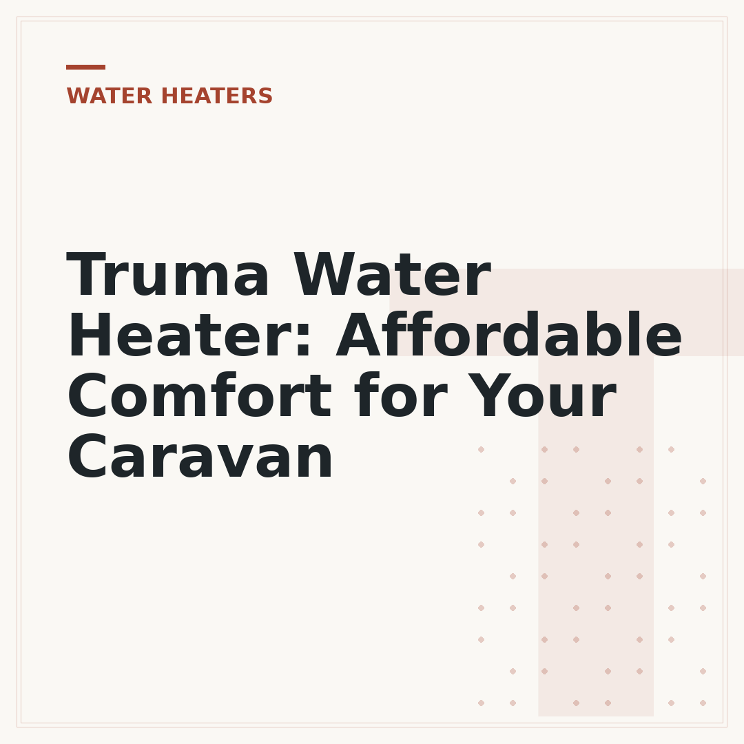 Truma Water Heater: Affordable Comfort for Your Caravan