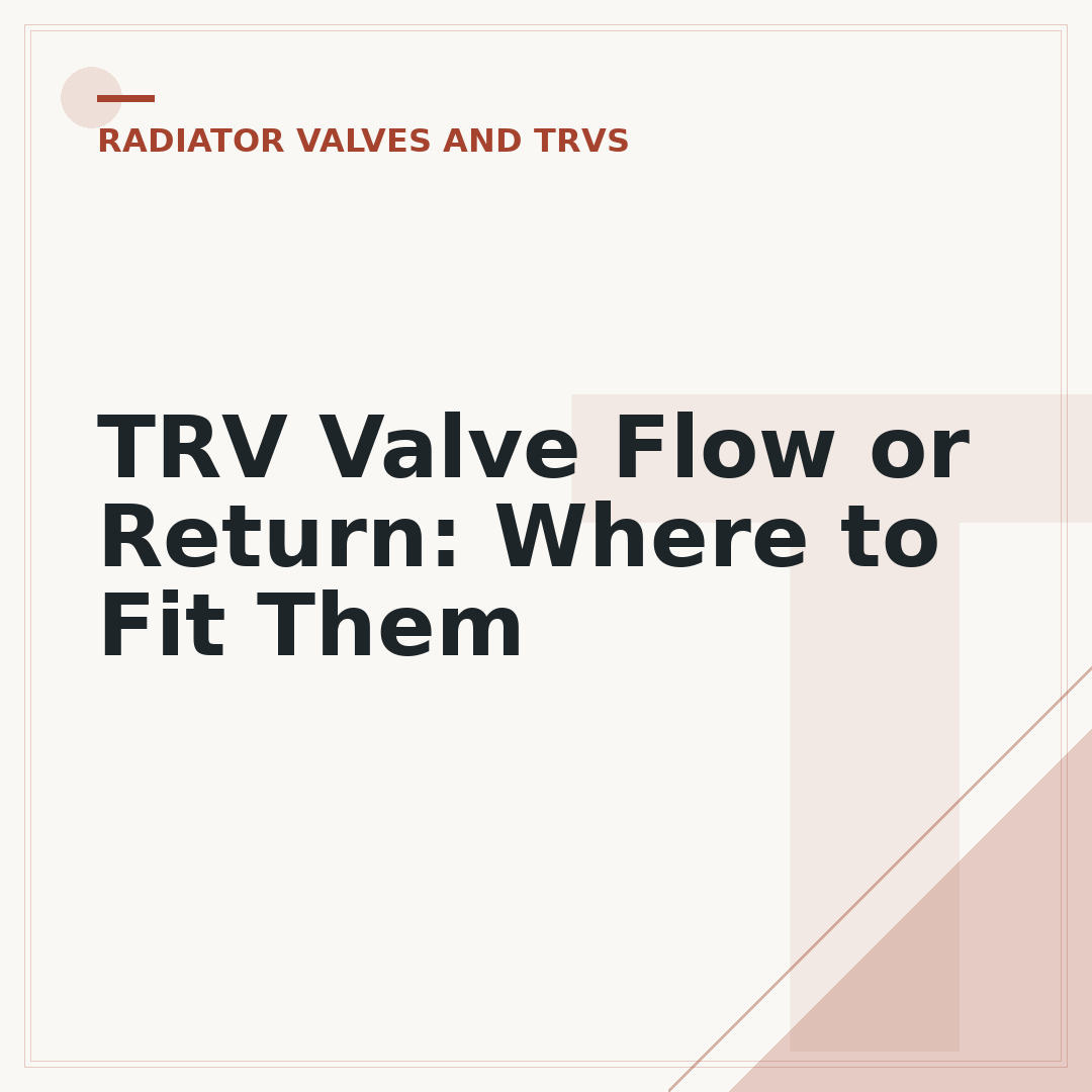 TRV Valve Flow or Return: Where to Fit Them
