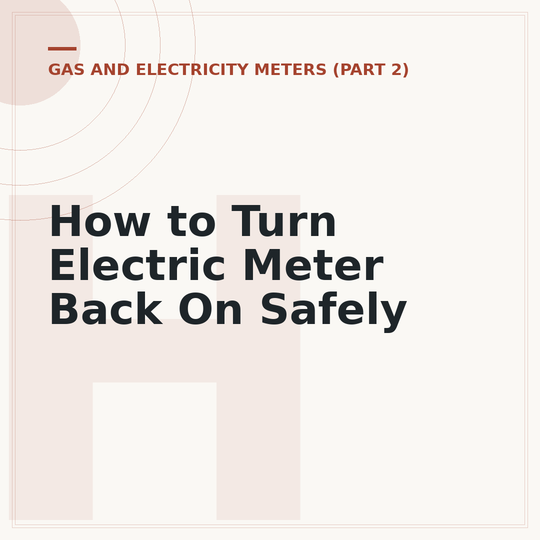 How to Turn Electric Meter Back On Safely