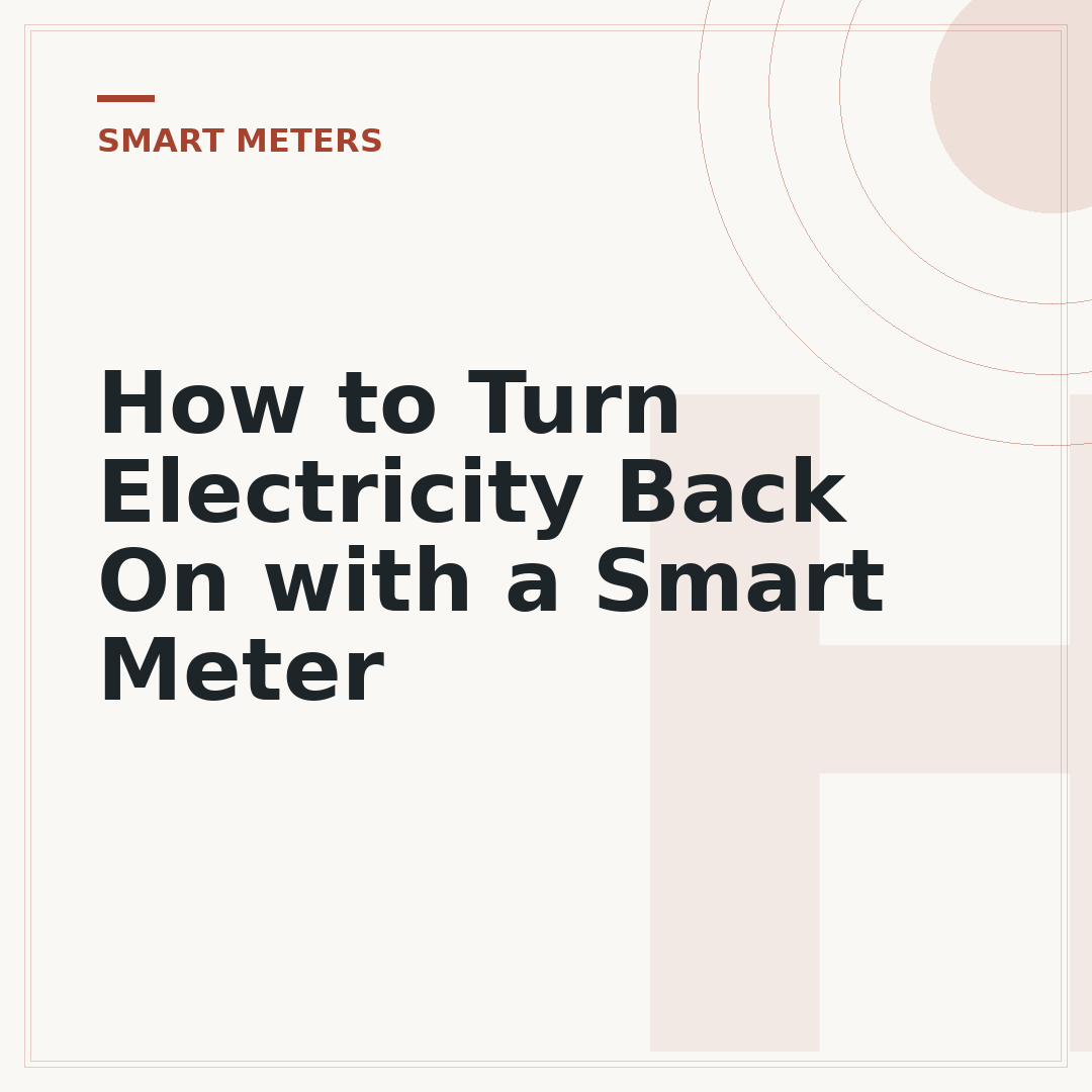How to Turn Electricity Back On with a Smart Meter