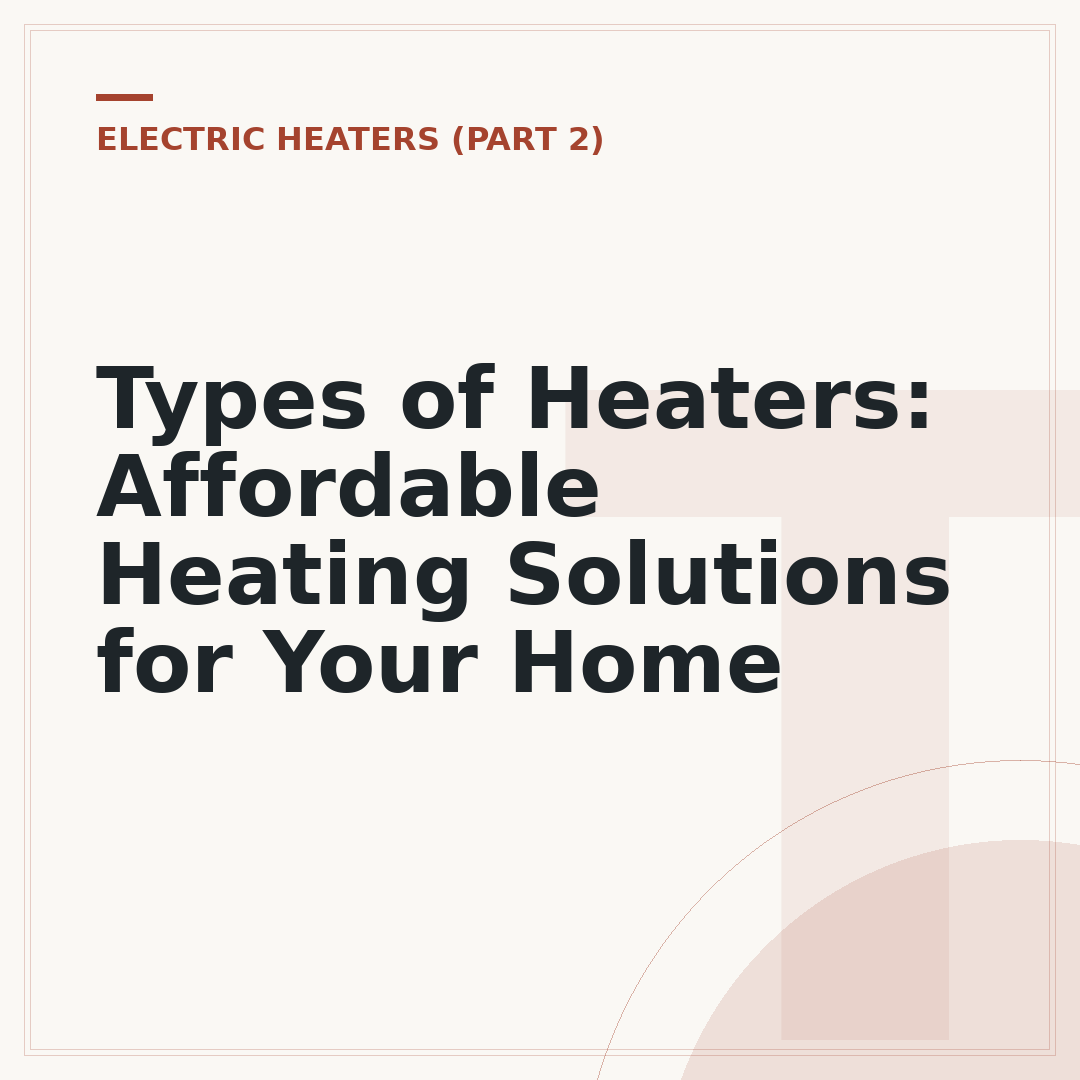 Types of Heaters: Affordable Heating Solutions for Your Home