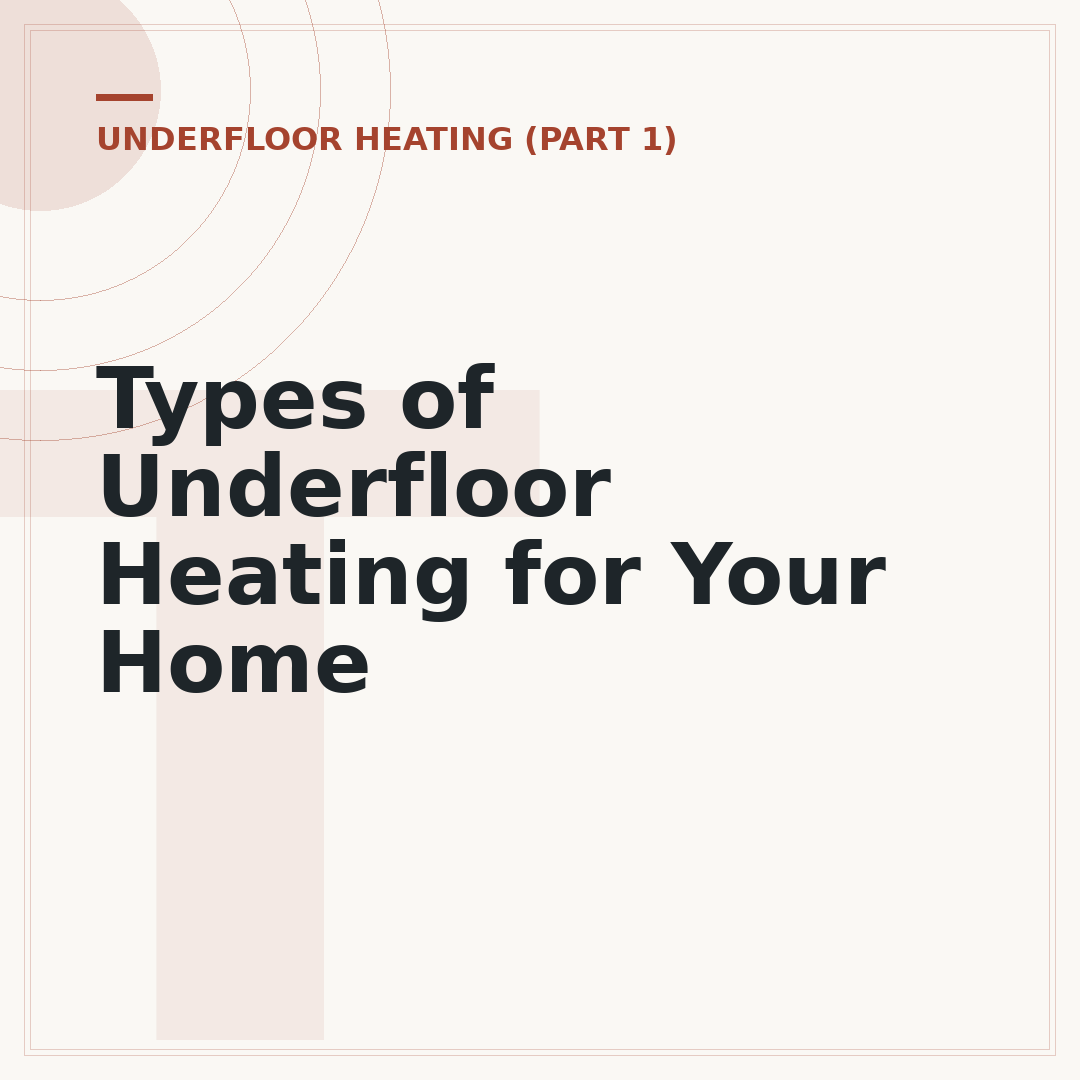 Types of Underfloor Heating for Your Home