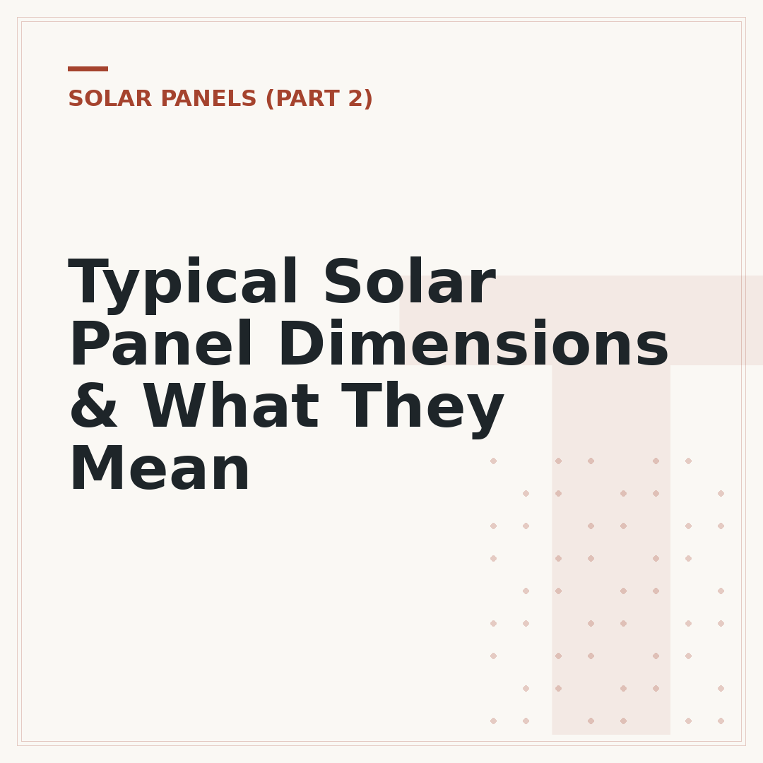 Typical Solar Panel Dimensions & What They Mean