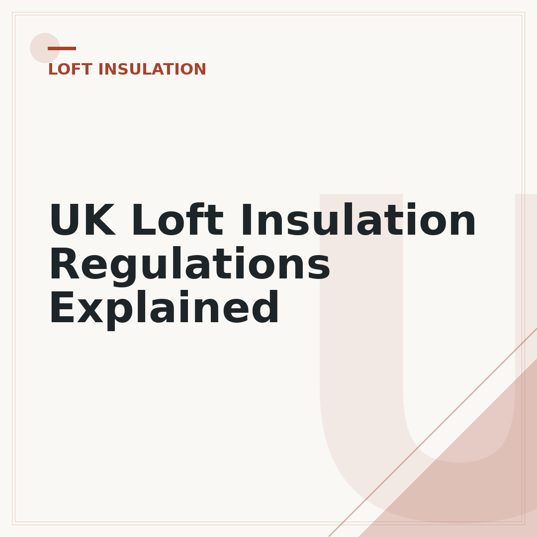 UK Loft Insulation Regulations Explained