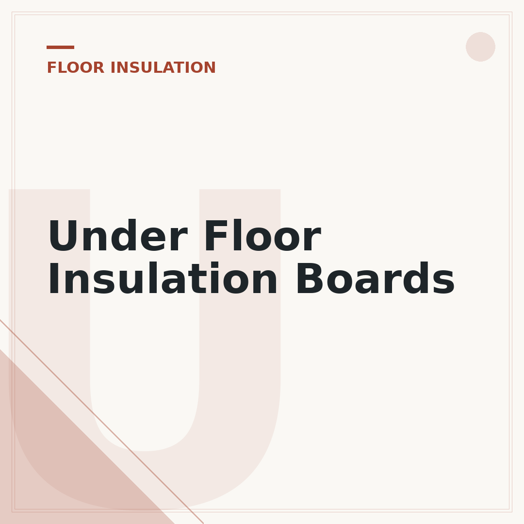 Under Floor Insulation Boards