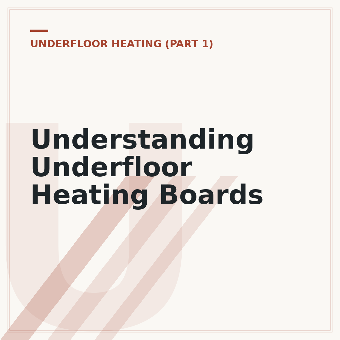 Understanding Underfloor Heating Boards