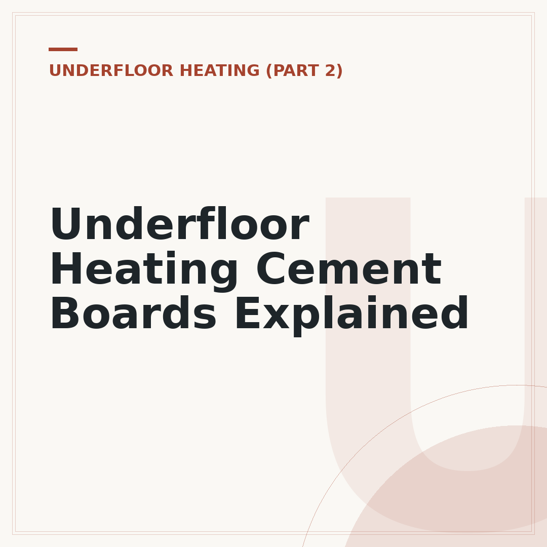 Underfloor Heating Cement Boards Explained