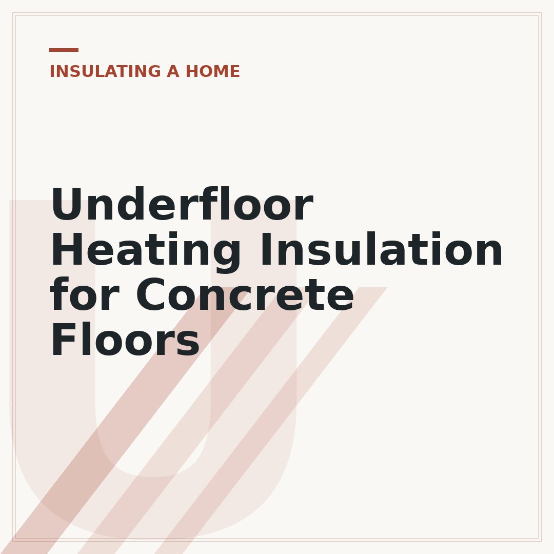 Underfloor Heating Insulation for Concrete Floors