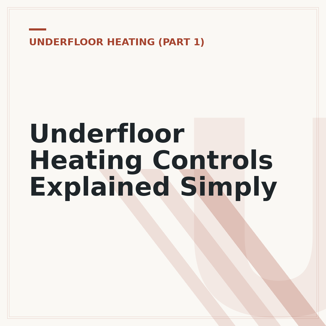 Underfloor Heating Controls Explained Simply