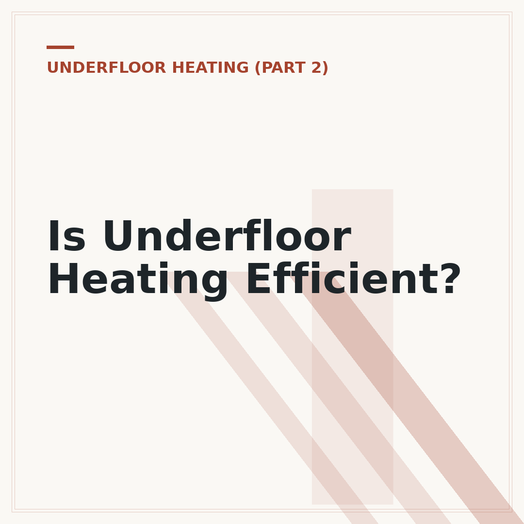 Is Underfloor Heating Efficient?