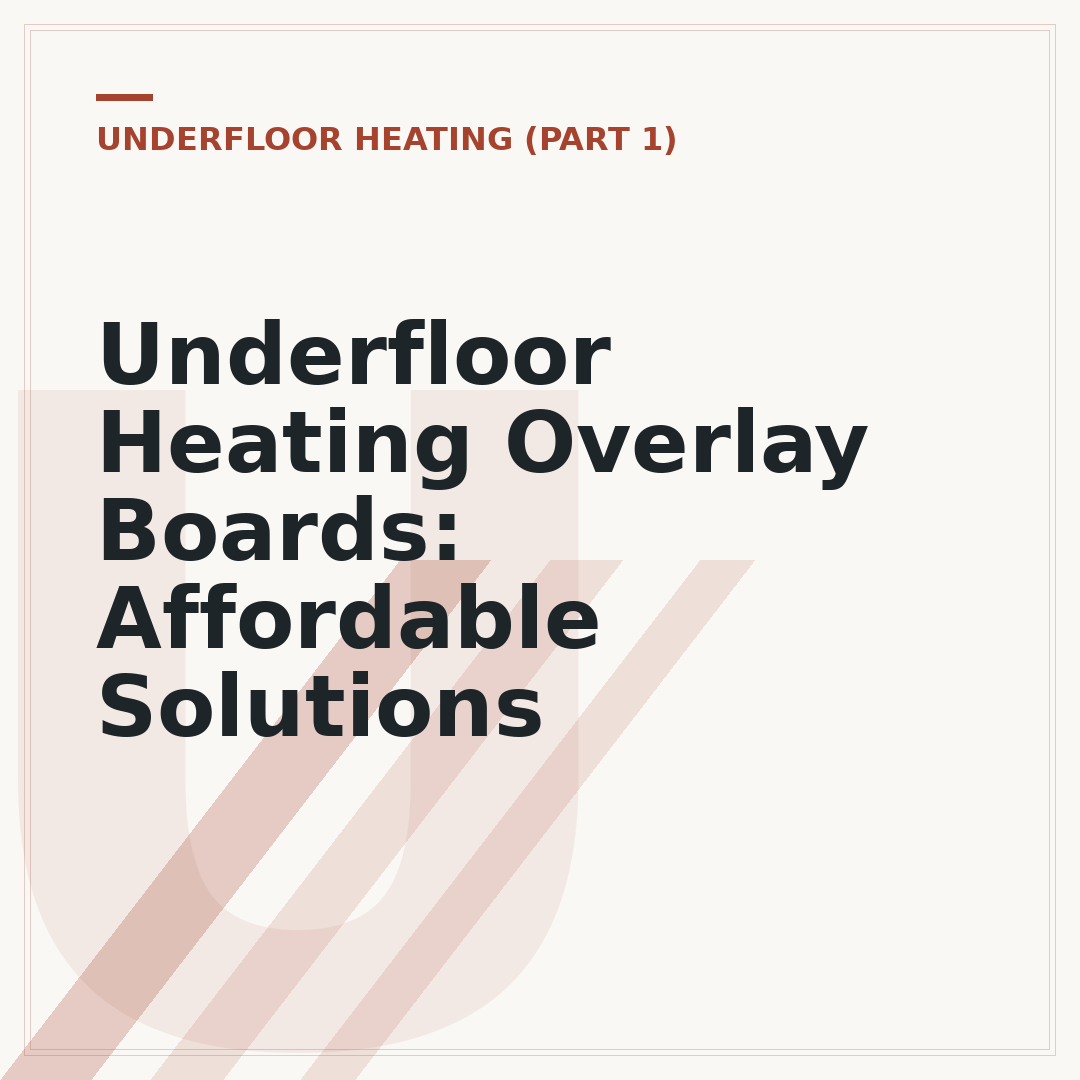 Underfloor Heating Overlay Boards: Affordable Solutions