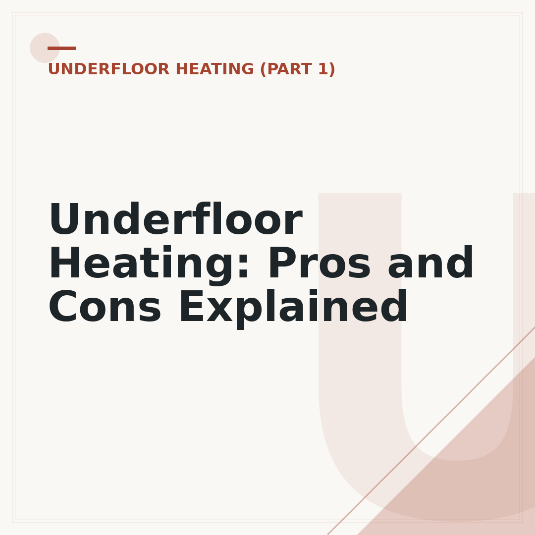 Underfloor Heating: Pros and Cons Explained