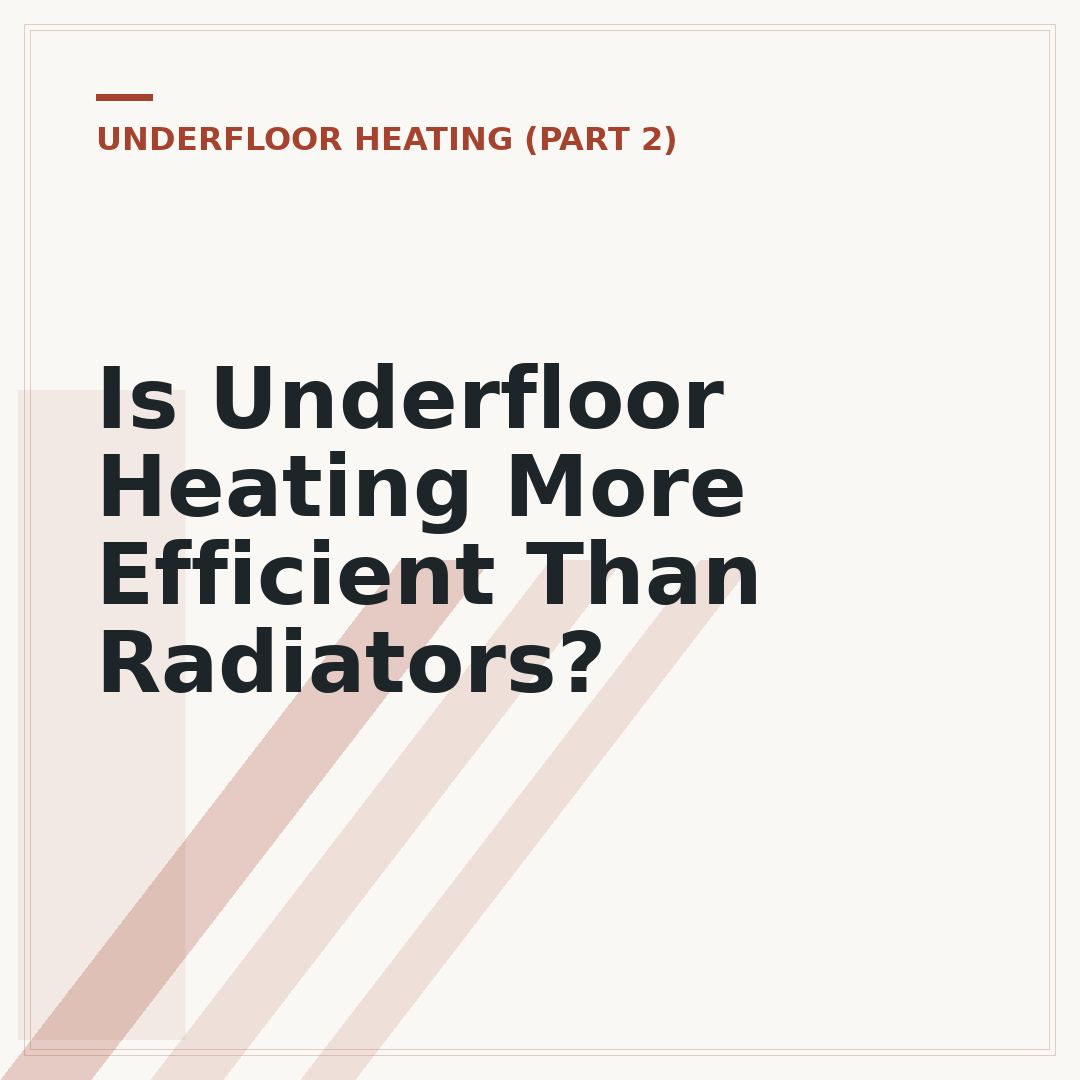 Is Underfloor Heating More Efficient Than Radiators?