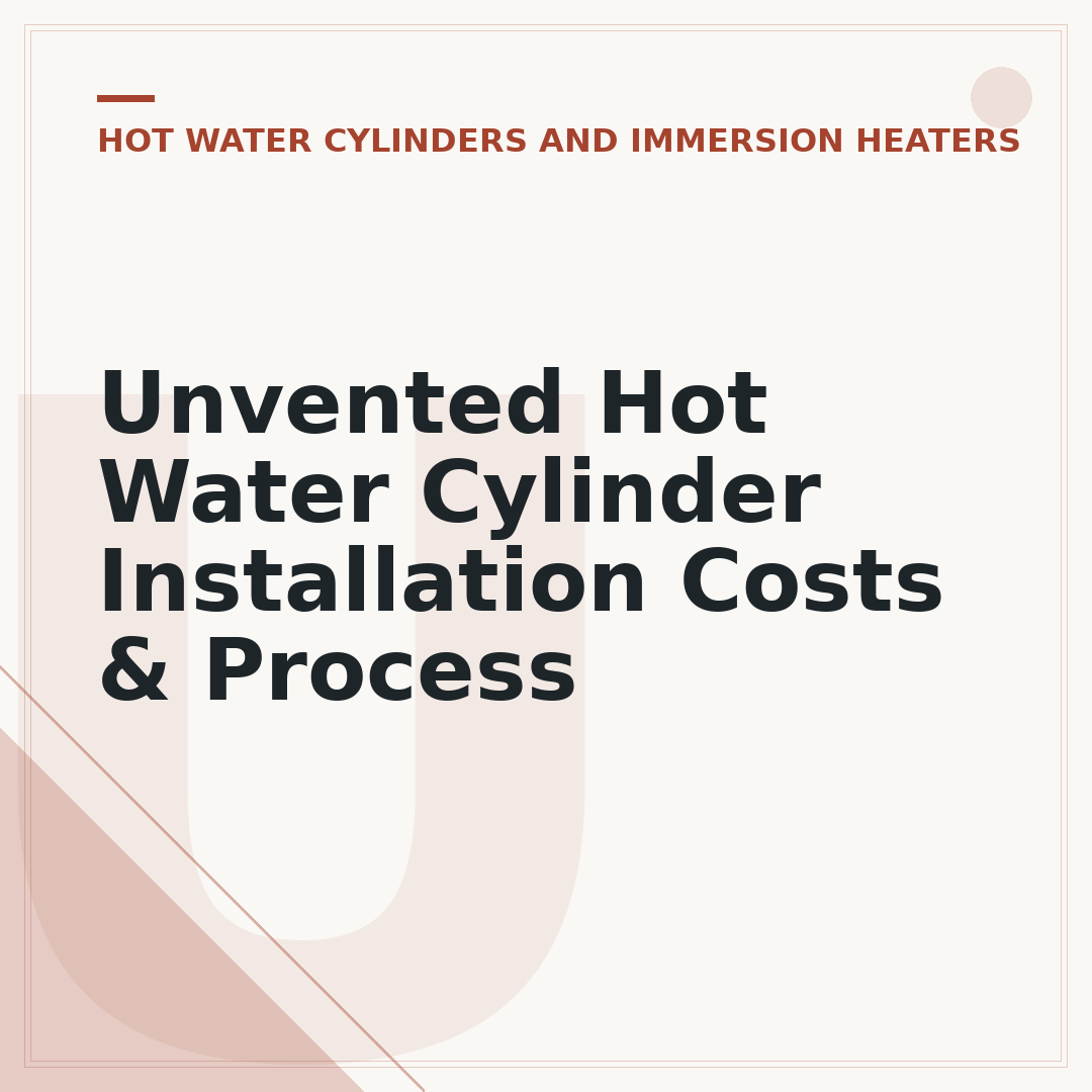 Unvented Hot Water Cylinder Installation Costs & Process
