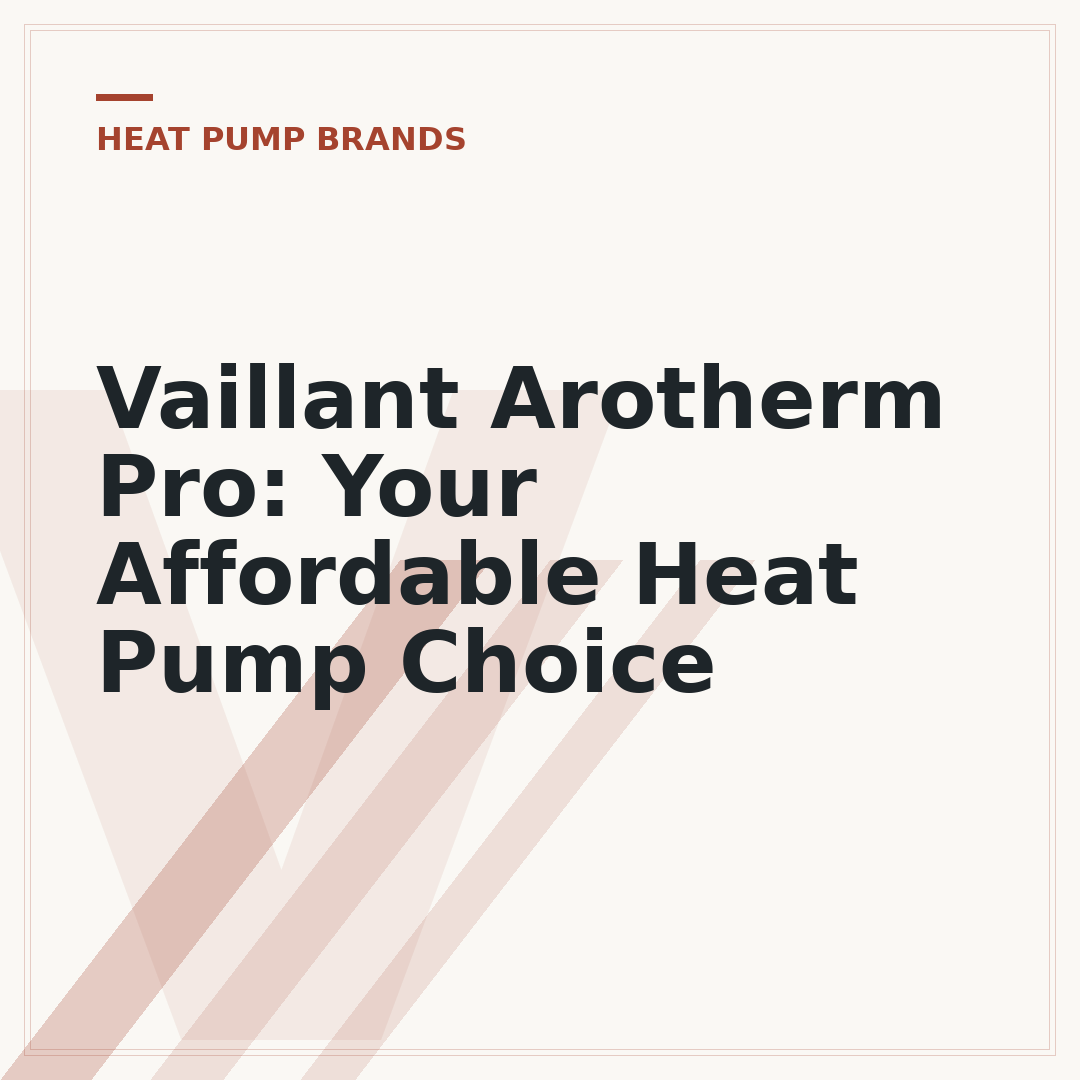 Vaillant Arotherm Pro: Your Affordable Heat Pump Choice