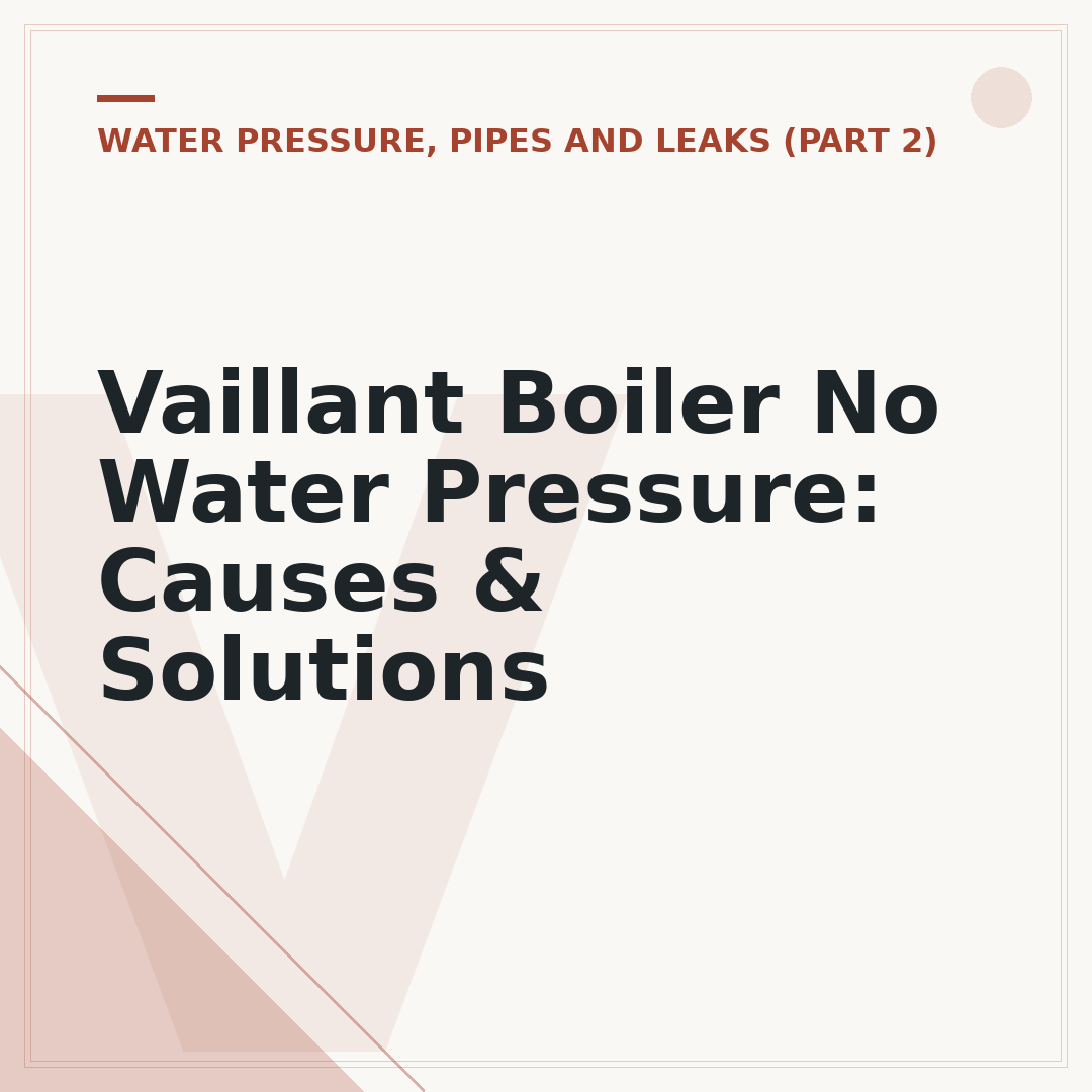 Vaillant Boiler No Water Pressure: Causes & Solutions