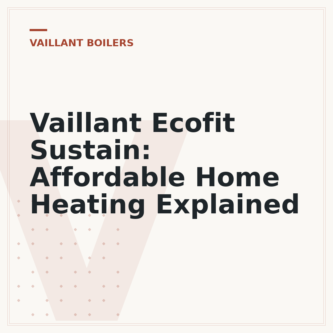Vaillant Ecofit Sustain: Affordable Home Heating Explained
