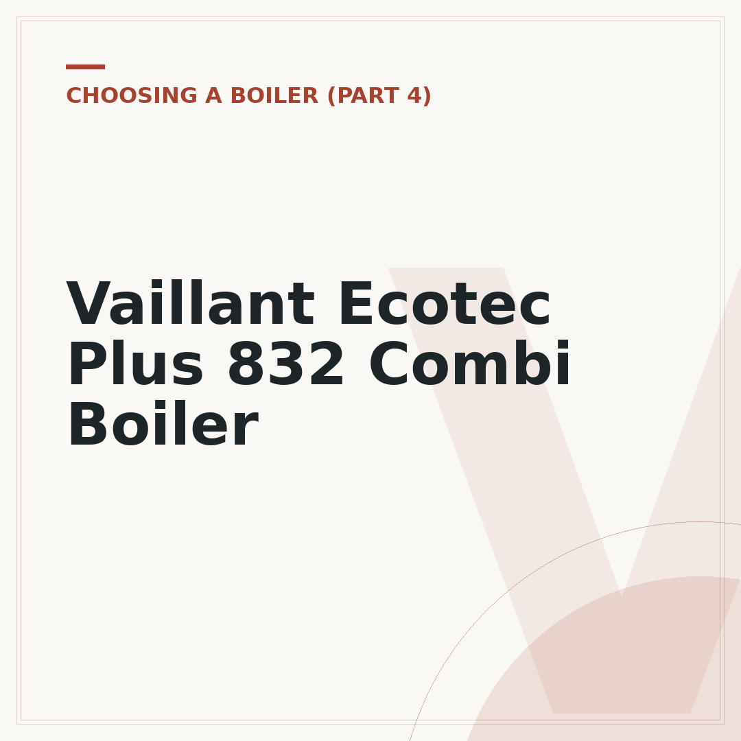 Vaillant Ecotec Plus 832 Combi Boiler