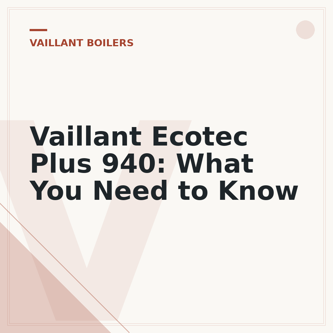 Vaillant Ecotec Plus 940: What You Need to Know