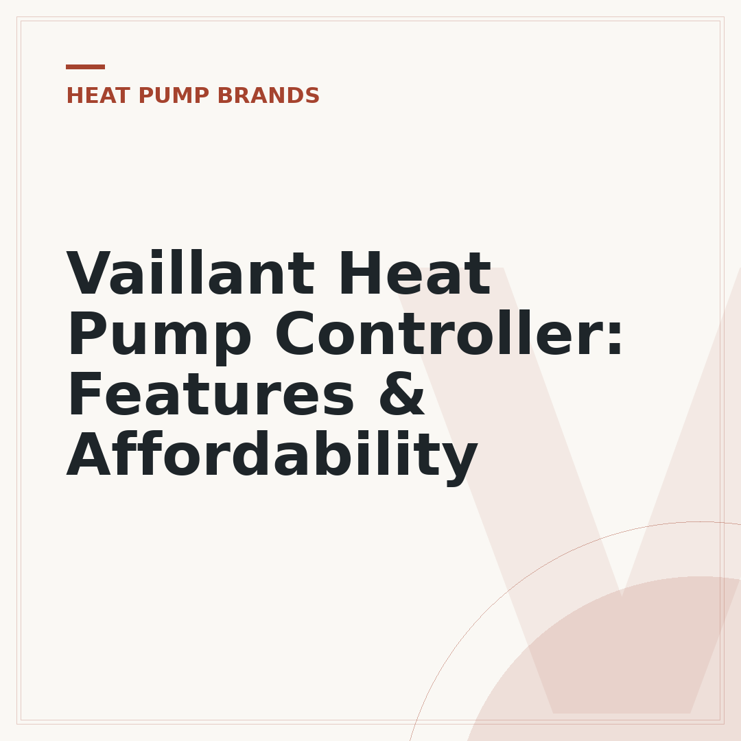 Vaillant Heat Pump Controller: Features & Affordability