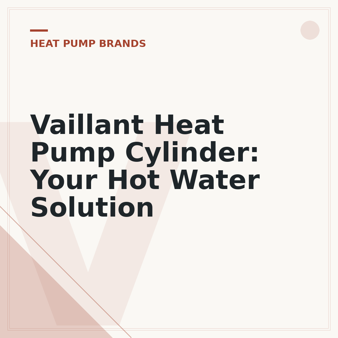 Vaillant Heat Pump Cylinder: Your Hot Water Solution