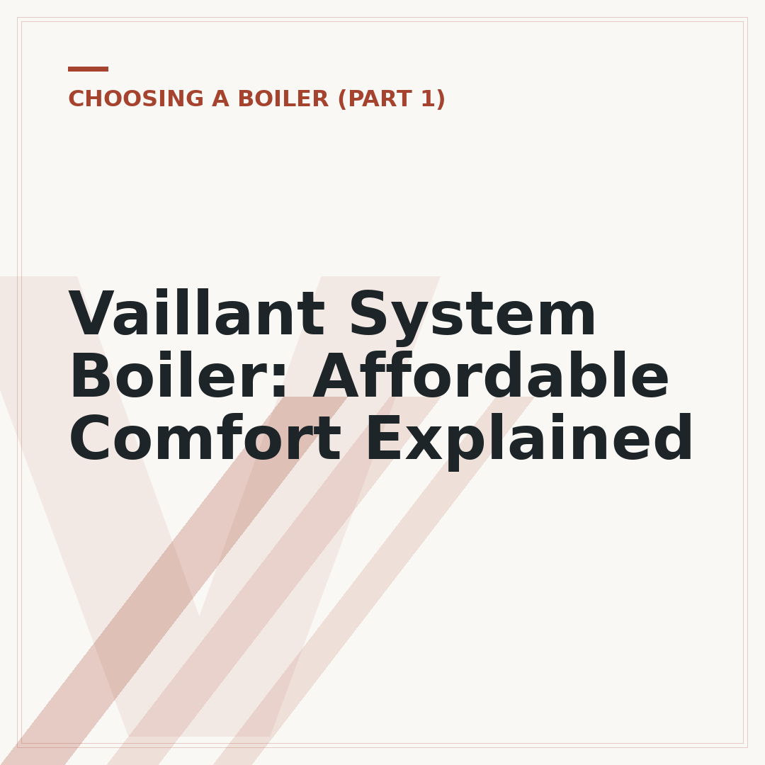 Vaillant System Boiler: Affordable Comfort Explained