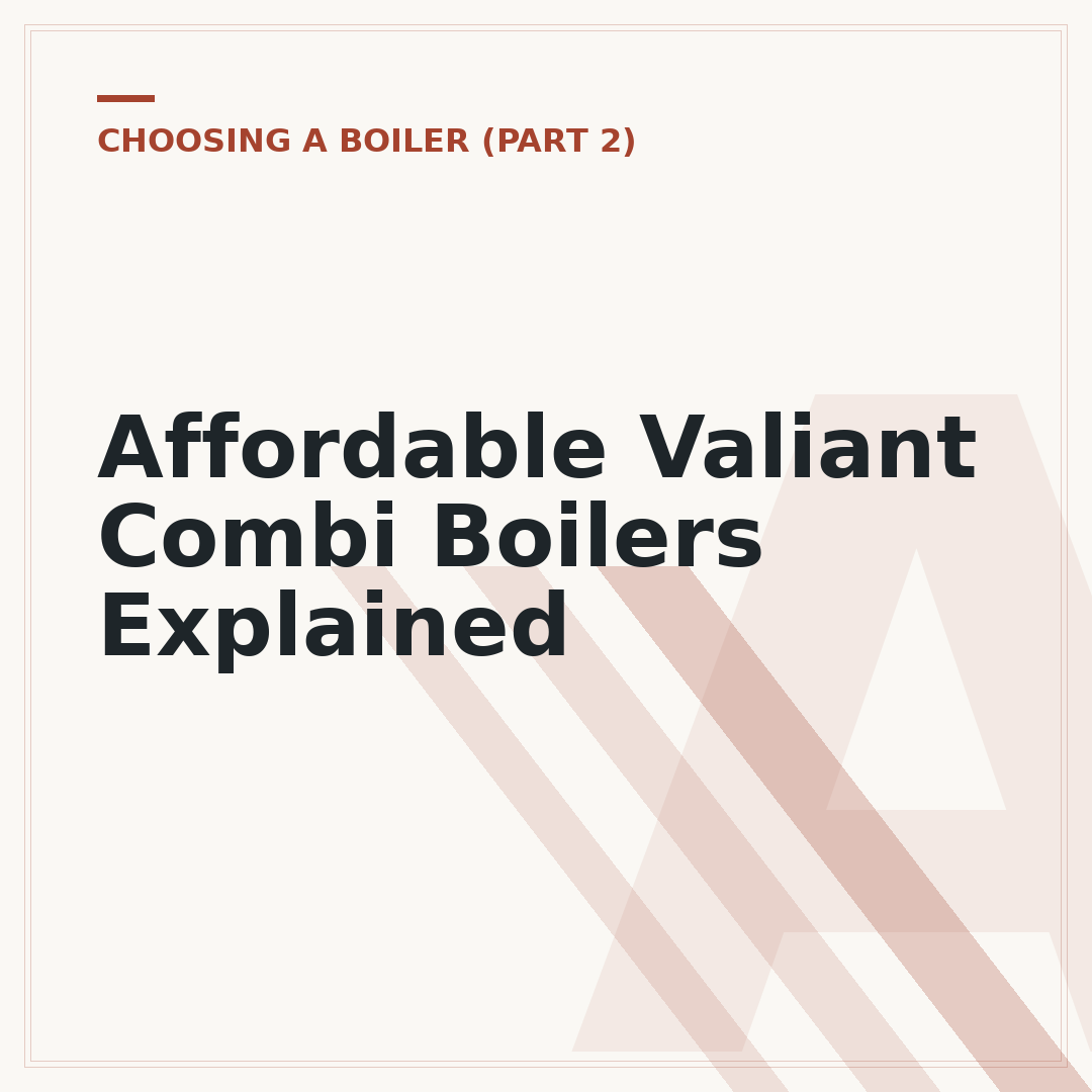 Affordable Valiant Combi Boilers Explained