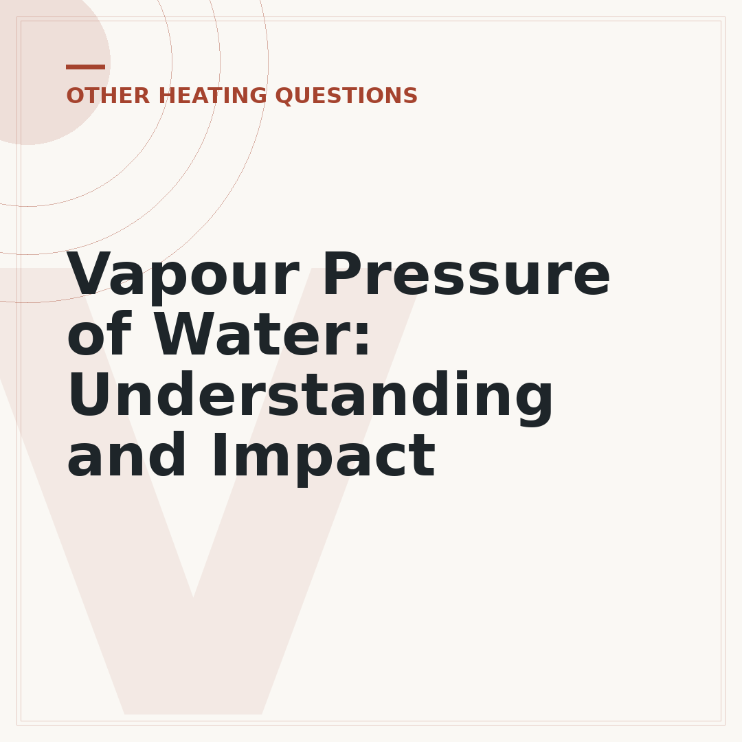 Vapour Pressure of Water: Understanding and Impact