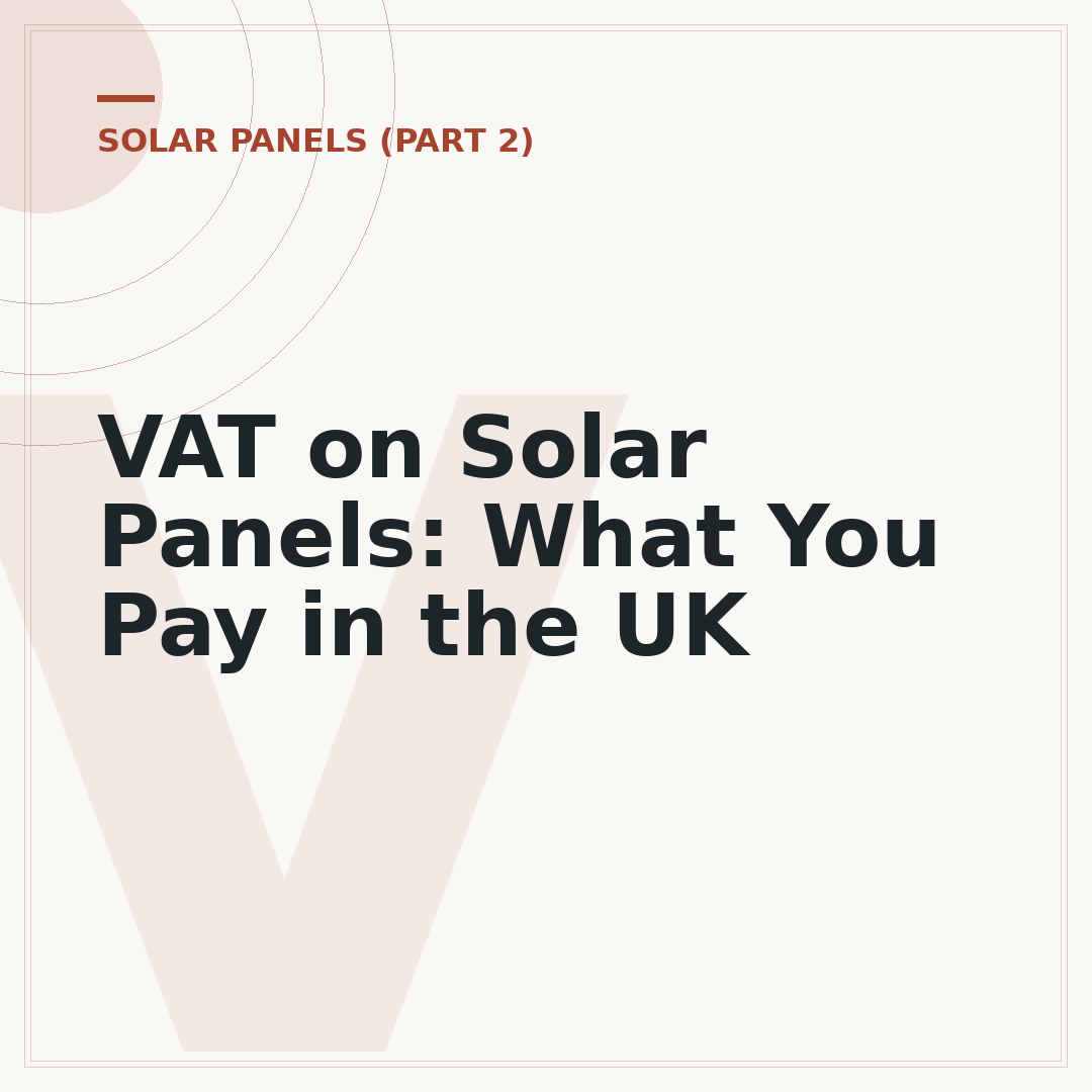 VAT on Solar Panels: What You Pay in the UK